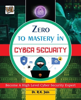 Paperback Zero To Mastery In Cybersecurity- Become Zero To Hero In Cybersecurity, This Cybersecurity Book Covers A-Z Cybersecurity Concepts, 2022 Latest Edition [Large Print] Book