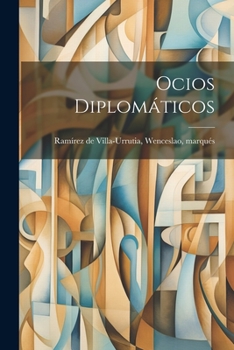 Paperback Ocios diplomáticos [Spanish] Book