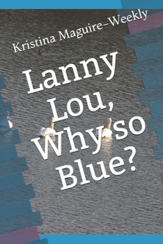 Paperback Lanny Lou, Why so Blue? Book