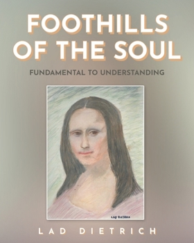 Paperback Foothills of the Soul: Fundamental to Understanding Book