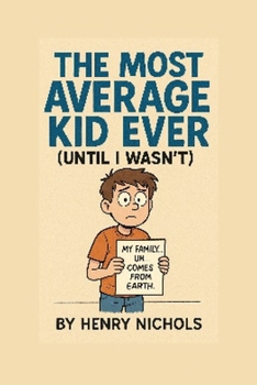 The Most Average Kid Ever (Until I Wasn't)