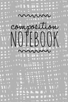 Paperback Composition Notebook: College Ruled 6" x 9" Lovely Writing Notes Journal, Office, Kids, School and college student. Book