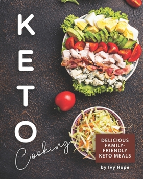 Paperback Keto Cooking: Delicious Family-Friendly Keto Meals Book