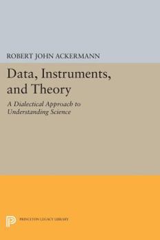 Paperback Data, Instruments, and Theory: A Dialectical Approach to Understanding Science Book