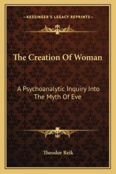 Paperback The Creation Of Woman: A Psychoanalytic Inquiry Into The Myth Of Eve Book