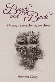 Paperback Beauty and Bands: Finding Beauty Among the Ashes Book