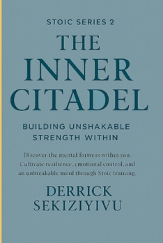 The Inner Citadel: Building Unshakable Strength Within