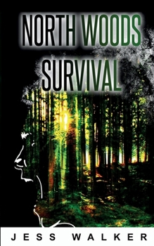 North Woods Survival: A Wilderness Adventure Thriller