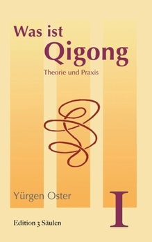 Was ist Qigong: Theorie und Praxis