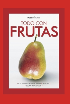 Todo Con Frutas: postres, jugos y licuados
