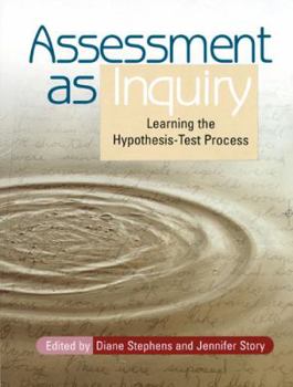 Paperback Assessment as Inquiry: Learning the Hypothesis-Test Process Book