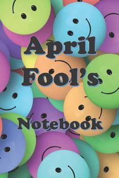 Paperback April Fool's Notebook: An April Fool's Book for Recording Pranks, Jokes and Fun Book