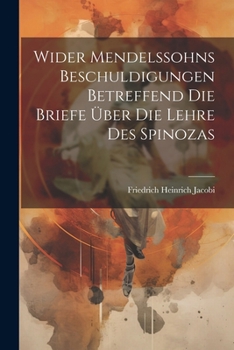 Paperback Wider Mendelssohns Beschuldigungen Betreffend Die Briefe Über Die Lehre Des Spinozas [German] Book