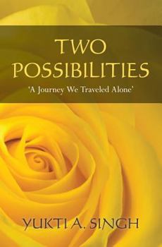 Paperback Two Possibilities: 'A Journey We Traveled Alone' Book