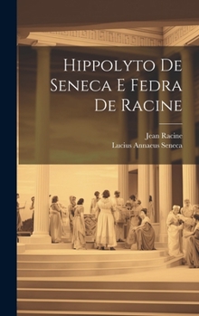 Hardcover Hippolyto De Seneca E Fedra De Racine Book