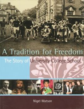 Hardcover A Tradition for Freedom: The Story of University College School Book