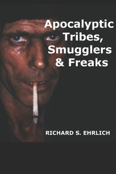 Paperback Apocalyptic Tribes, Smugglers & Freaks Book