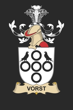 Vorst: Vorst Coat of Arms and Family Crest Notebook Journal (6 x 9 - 100 pages)
