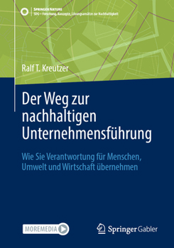 Paperback Der Weg Zur Nachhaltigen Unternehmensführung: Wie Sie Verantwortung Für Menschen, Umwelt Und Wirtschaft Übernehmen [German] Book