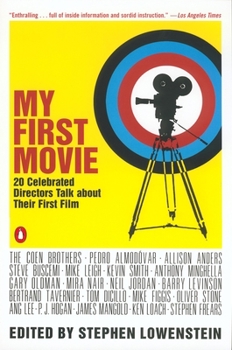 Paperback My First Movie: Twenty Celebrated Directors Talk about Their First Film Book