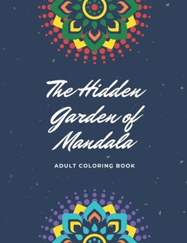 Paperback The Hidden Garden of Mandala: Adult Coloring Book