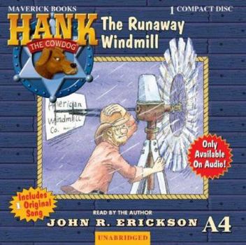 The Runaway Windmill - Book #4 of the Hank the Cowdog: Audio Only