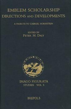Hardcover Emblem Scholarship. Directions and Developments: A Tribute to Gabriel Hornstein Book