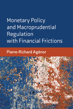 Hardcover Monetary Policy and Macroprudential Regulation with Financial Frictions Book