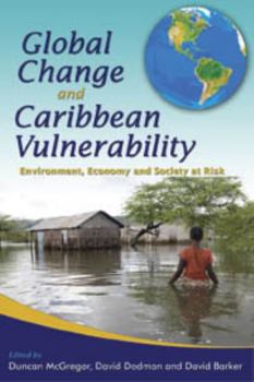 Paperback Global Change and Caribbean Vulnerability: Environment, Economy and Society at Risk Book