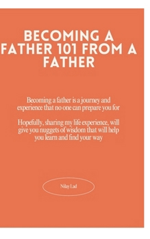 Paperback Becoming a father 101 by a father who loves being a dad Book