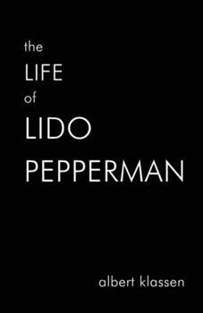 Paperback The Life of Lido Pepperman Book