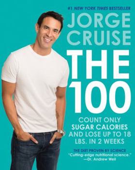 Hardcover The 100: Count Only Sugar Calories and Lose Up to 18 Pounds in 2 Weeks Book