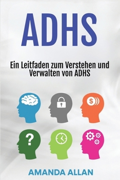 Paperback Adhs: Ein Leitfaden zum Verstehen und Verwalten von ADHS [German] Book