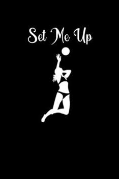 Paperback Set Me Up: Beach Volleyball Gifts - A Small Lined Journal or Notebook (Card Alternative) Book
