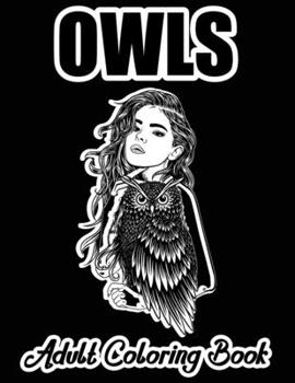 Paperback Owls Adult Coloring Book: Fashion Girl With Owls Adult Coloring Book For Stress Relief And Relaxation Book