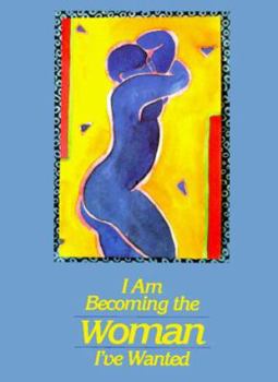 Hardcover I Am Becoming the Woman I've Wanted Book