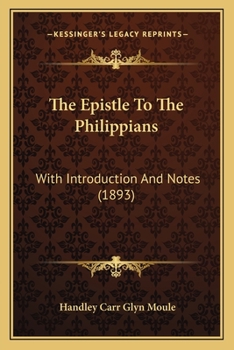 The Epistle to the Philippians, with Introduction and Notes; Ed. for the Syndics of the University Press