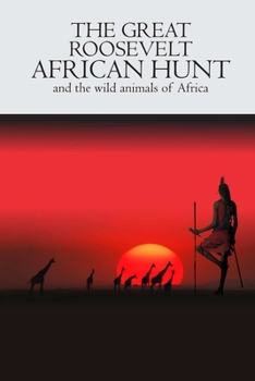 Paperback The Great Roosevelt African Hunt Book