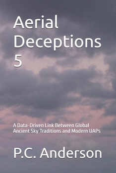 Aerial Deceptions 5: A Data-Driven Link Between Global Ancient Sky Traditions and Modern UAPs