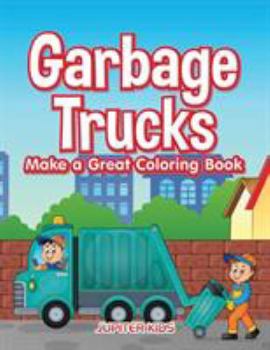 Paperback Garbage Trucks Make a Great Coloring Book