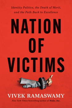 Hardcover Nation of Victims: Identity Politics, the Death of Merit, and the Path Back to Excellence Book