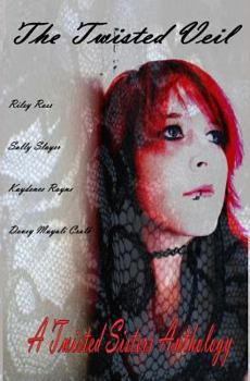 The Twisted Veil: A Twisted Sisters Anthology