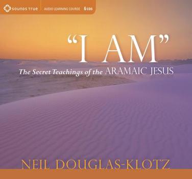 Audio CD I Am: The Secret Teachings of the Aramaic Jesus [With Study Guide] Book