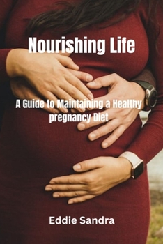 Nourishing Life: A Guide to Maintaining a Healthy pregnancy Diet