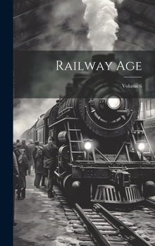 Hardcover Railway Age; Volume 6 Book