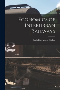 Paperback Economics of Interurban Railways Book