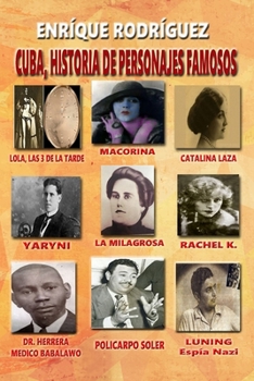 CUBA, HISTORIA DE PERSONAJES FAMOSOS (Spanish Edition)