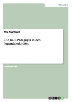 Paperback Die DDR-Pädagogik in den Jugendwerkhöfen [German] Book