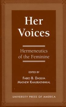 Paperback Her Voices: Hermeneutics of the Feminine Book
