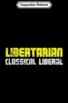 Composition Notebook: Vintage Distressed Libertarian Classical Liberal  Journal/Notebook Blank Lined Ruled 6x9 100 Pages